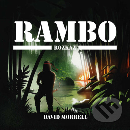 Audiokniha: Rambo – Rozkaz (David Morrell). Tympanum, 2024 Audiokniha: Rambo – Rozkaz (David Morrell). Tympanum, 2024