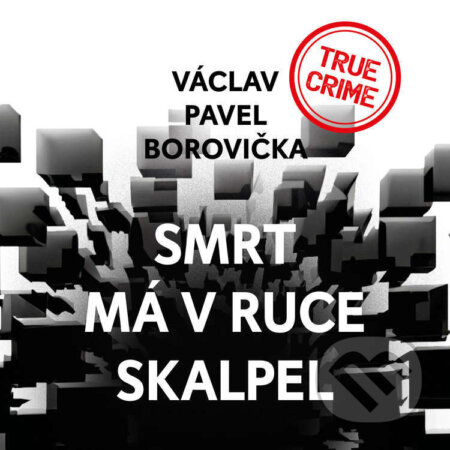 Audiokniha: Smrt má v ruce skalpel (Václav Pavel Borovička). Tympanum, 2024 Audiokniha: Smrt má v ruce skalpel (Václav Pavel Borovička). Tympanum, 2024