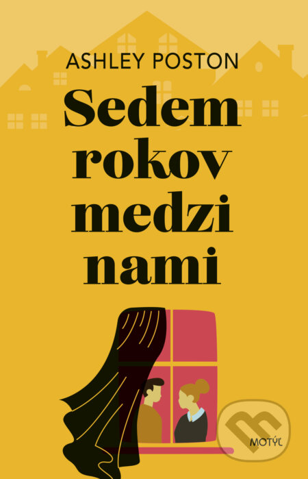 Kniha: Sedem rokov medzi nami (Ashley Poston). Motýľ, 2024 Kniha: Sedem rokov medzi nami (Ashley Poston). Motýľ, 2024