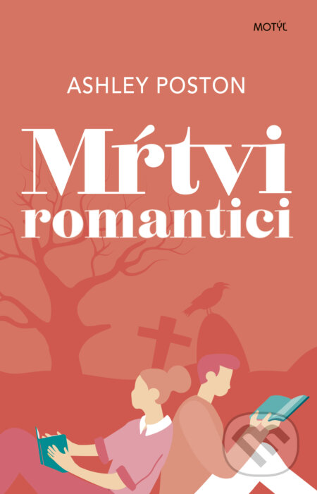 Kniha: Mŕtvi romantici (Ashley Poston). Motýľ, 2024 Kniha: Mŕtvi romantici (Ashley Poston). Motýľ, 2024
