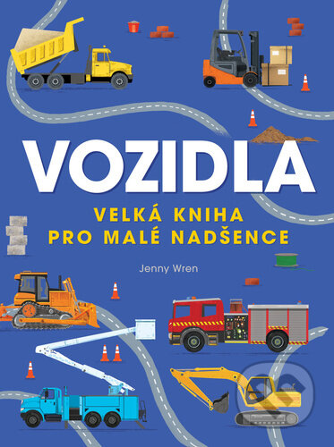 Kniha: Vozidla (Jenny Wren). Bookmedia, 2024 Kniha: Vozidla (Jenny Wren). Bookmedia, 2024