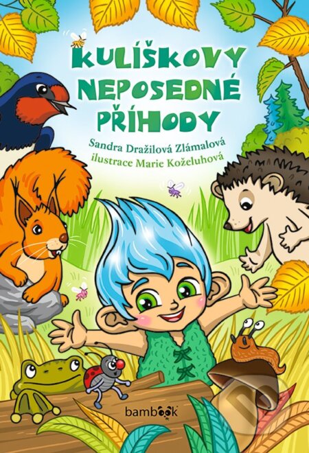 Kniha: Kulíškovy neposedné příhody (Marie Koželuhová a Sandra Dražilová-Zlámalová). Bambook, 2024 Kniha: Kulíškovy neposedné příhody (Marie Koželuhová a Sandra Dražilová-Zlámalová). Bambook, 2024