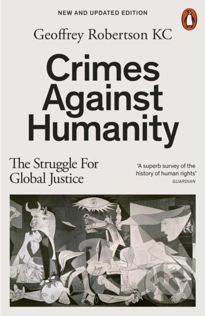Kniha: Crimes Against Humanity (Geoffrey a QC Robertson). Penguin Books, 2024 Kniha: Crimes Against Humanity (Geoffrey a QC Robertson). Penguin Books, 2024