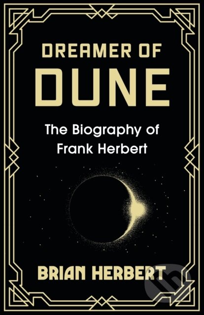 Kniha: Dreamer of Dune (Brian Herbert). Gollancz, 2023 Kniha: Dreamer of Dune (Brian Herbert). Gollancz, 2023
