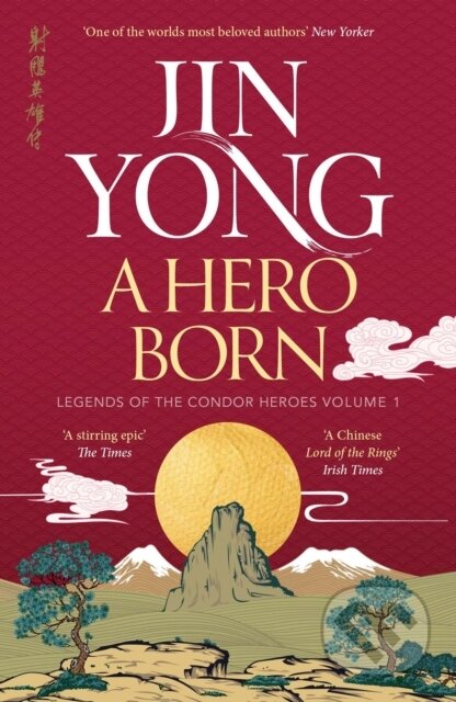 Kniha: A Hero Born (Jin Yong). MacLehose Press, 2024 Kniha: A Hero Born (Jin Yong). MacLehose Press, 2024