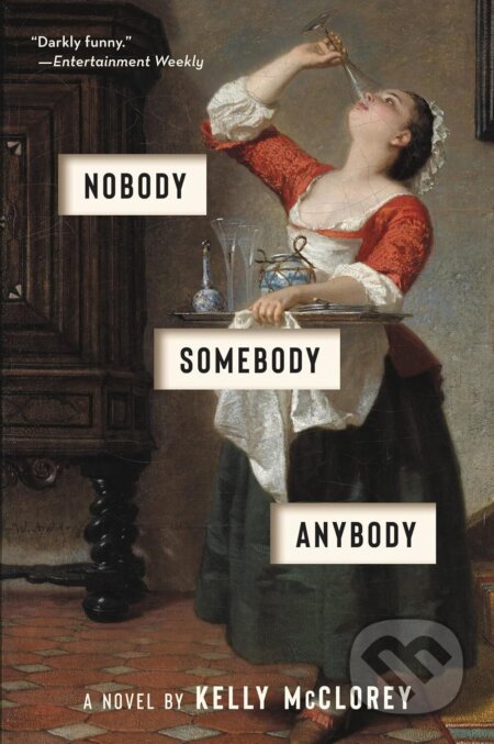 Kniha: Nobody, Somebody, Anybody (Kelly McClorey). Ecco, 2022 Kniha: Nobody, Somebody, Anybody (Kelly McClorey). Ecco, 2022