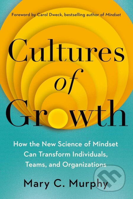 Kniha: Cultures of Growth (Mary C. Murphy). Simon & Schuster, 2024 Kniha: Cultures of Growth (Mary C. Murphy). Simon & Schuster, 2024