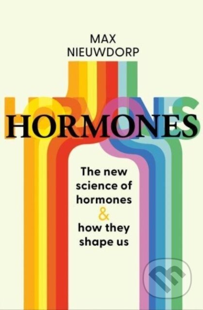 Kniha: Hormones (Max Nieuwdorp). Simon & Schuster, 2024 Kniha: Hormones (Max Nieuwdorp). Simon & Schuster, 2024