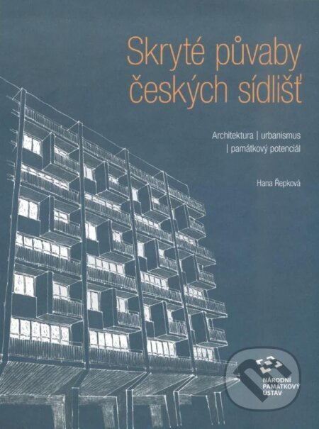 Kniha: Skryté půvaby českých sídlišť (Hana Řepková). Národní památkový ústav, 2024 Kniha: Skryté půvaby českých sídlišť (Hana Řepková). Národní památkový ústav, 2024