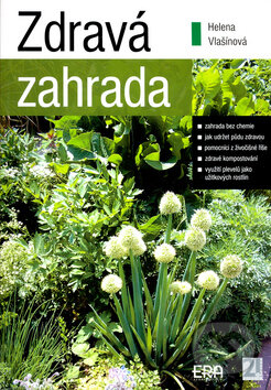 Kniha: Zdravá zahrada (Helena Vlašínová). ERA vydavatelství, 2006 Kniha: Zdravá zahrada (Helena Vlašínová). ERA vydavatelství, 2006