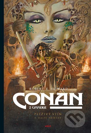 Kniha: Conan: Plíživý stín a další povídky (Robert Ervin Howard). Argo, 2024 Kniha: Conan: Plíživý stín a další povídky (Robert Ervin Howard). Argo, 2024