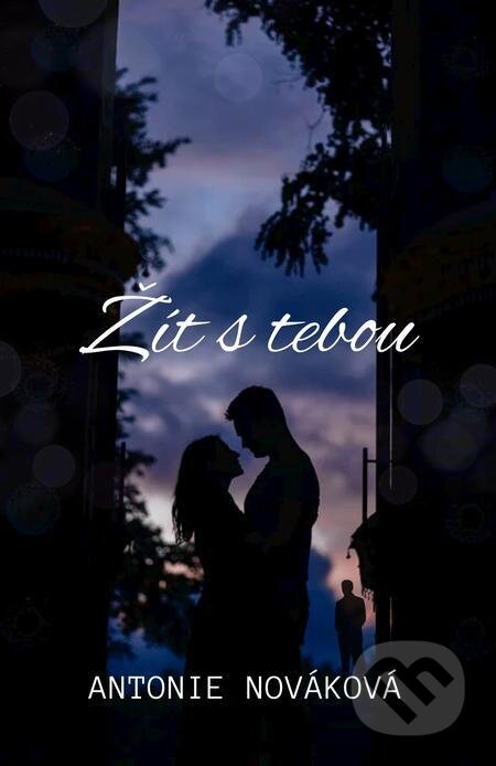 E-kniha: Žít s tebou (Antonia Novéková). Solis E-kniha: Žít s tebou (Antonia Novéková). Solis