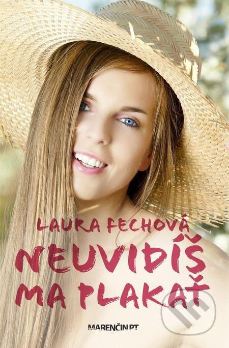 E-kniha: Neuvidíš ma plakať (Laura Fechová). Marenčin PT, 2023 E-kniha: Neuvidíš ma plakať (Laura Fechová). Marenčin PT, 2023