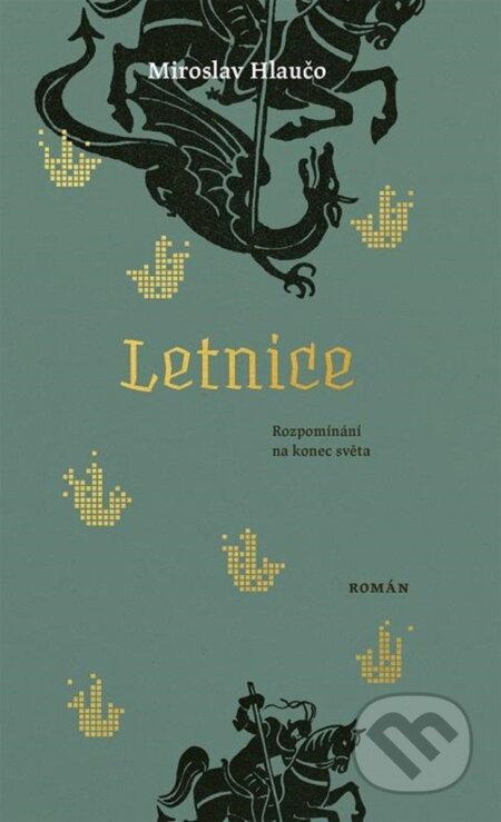 Kniha: Letnice (Miroslav Hlaučo). Paseka, 2024 Kniha: Letnice (Miroslav Hlaučo). Paseka, 2024