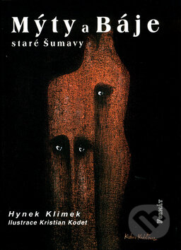 Kniha: Mýty a báje staré Šumavy (Hynek Klimek). Formát, 2006 Kniha: Mýty a báje staré Šumavy (Hynek Klimek). Formát, 2006