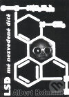 Kniha: LSD - mé nezvedené dítě (Albert Hofmann). Profess Consulting, 1995 Kniha: LSD - mé nezvedené dítě (Albert Hofmann). Profess Consulting, 1995