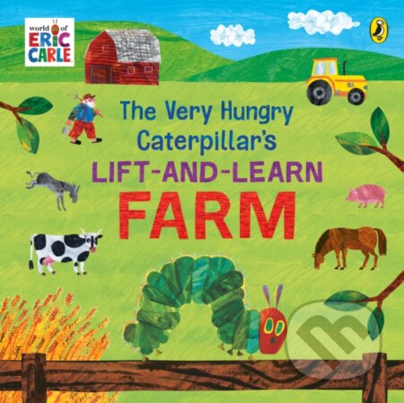Kniha: The Very Hungry Caterpillar’s Lift and Learn: Farm (Eric Carle). Puffin Books, 2024 Kniha: The Very Hungry Caterpillar’s Lift and Learn: Farm (Eric Carle). Puffin Books, 2024