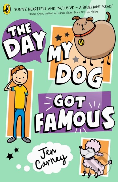Kniha: The Day My Dog Got Famous (Jen Carney). Puffin Books, 2024 Kniha: The Day My Dog Got Famous (Jen Carney). Puffin Books, 2024