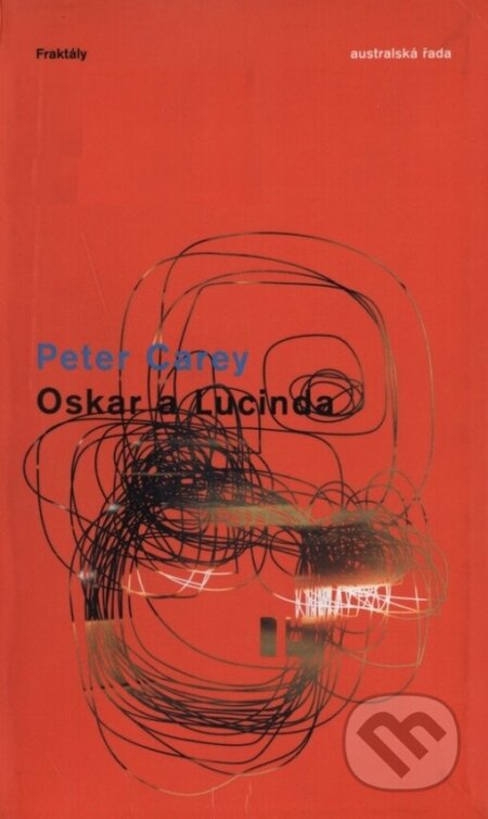 Kniha: Oskar a Lucinda (Peter Carey). Fraktály Publishers, 2003 Kniha: Oskar a Lucinda (Peter Carey). Fraktály Publishers, 2003