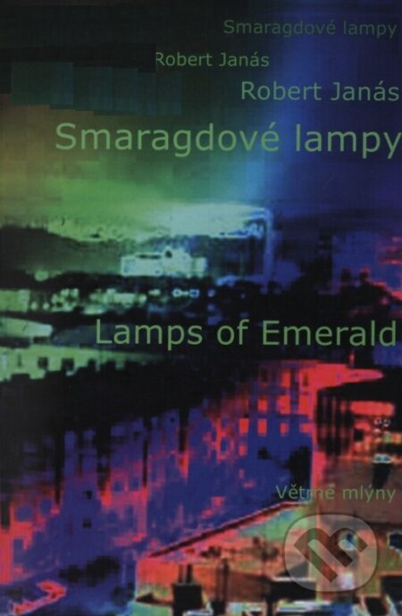 Kniha: Smaragdové lampy (Robert Janás). Větrné mlýny, 2003 Kniha: Smaragdové lampy (Robert Janás). Větrné mlýny, 2003