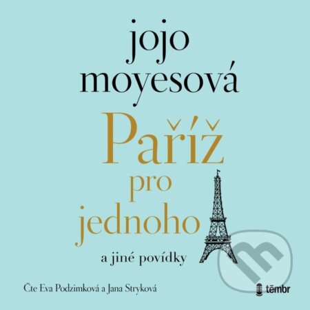 Audiokniha: Paříž pro jednoho a jiné povídky (Jojo Moyes). Témbr, 2024 Audiokniha: Paříž pro jednoho a jiné povídky (Jojo Moyes). Témbr, 2024