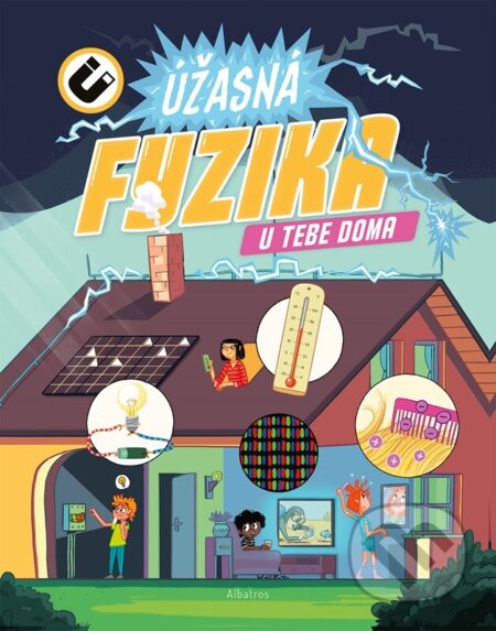 Kniha: Úžasná fyzika u vás doma (Albatros CZ). Albatros CZ, 2024 Kniha: Úžasná fyzika u vás doma (Albatros CZ). Albatros CZ, 2024