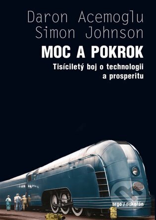 Kniha: Moc a pokrok (Daron Acemoglu). Argo, 2024 Kniha: Moc a pokrok (Daron Acemoglu). Argo, 2024
