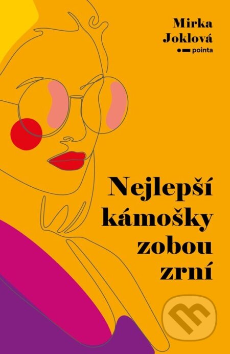 Kniha: Nejlepší kámošky zobou zrní (Mirka Joklová). Pointa, 2024 Kniha: Nejlepší kámošky zobou zrní (Mirka Joklová). Pointa, 2024