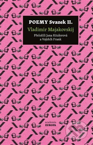 Kniha: Poemy, svazek II. (Vladimir Vl. Majakovskij). Academia, 2024 Kniha: Poemy, svazek II. (Vladimir Vl. Majakovskij). Academia, 2024