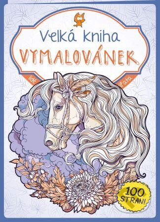 Kniha: Velká kniha Vymalovánek - fialová (Autorský kolektiv). Extra Publishing, 2021 Kniha: Velká kniha Vymalovánek - fialová (Autorský kolektiv). Extra Publishing, 2021