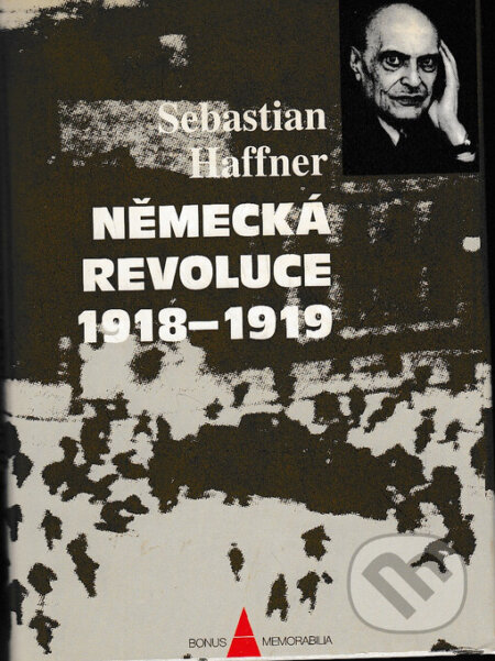 Kniha: Německá revoluce 1918-19 (Sebastian Haffner). , 1999 Kniha: Německá revoluce 1918-19 (Sebastian Haffner). , 1999