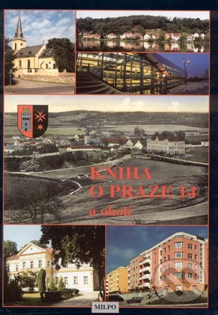 Kniha: Kniha o Praze 14 a okolí (MILPO MEDIA s.r.o.). MILPO MEDIA s.r.o., 2017 Kniha: Kniha o Praze 14 a okolí (MILPO MEDIA s.r.o.). MILPO MEDIA s.r.o., 2017
