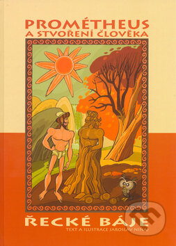 Kniha: Prométheus a stvoření člověka (Jaroslav Niňaj). Slovart, 2004 Kniha: Prométheus a stvoření člověka (Jaroslav Niňaj). Slovart, 2004
