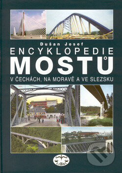 Kniha: Encyklopedie mostů v Čechách, na Moravě a ve Slezsku (Dušan Josef). Libri, 2002 Kniha: Encyklopedie mostů v Čechách, na Moravě a ve Slezsku (Dušan Josef). Libri, 2002