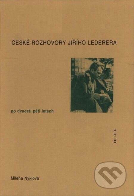 Kniha: České rozhovory Jiřího Lederera po dvaceti pěti letech (Milena Nyklová). Prostor, 2001 Kniha: České rozhovory Jiřího Lederera po dvaceti pěti letech (Milena Nyklová). Prostor, 2001