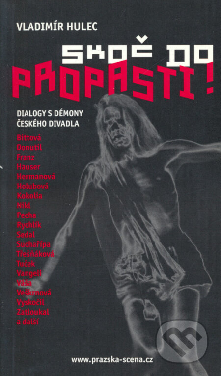 Kniha: Skoč do propasti! (Vladimír Hulec). Pražská scéna, 2000 Kniha: Skoč do propasti! (Vladimír Hulec). Pražská scéna, 2000