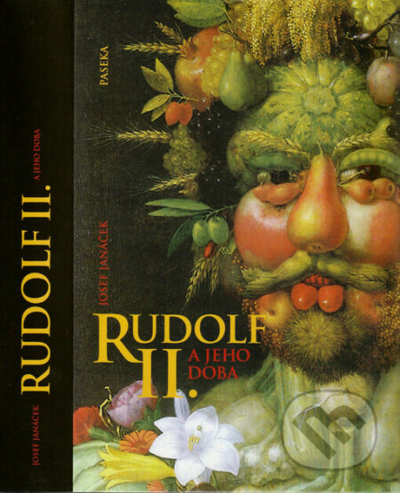 Kniha: Rudolf II. a jeho doba (Josef Janáček). Paseka, 1999 Kniha: Rudolf II. a jeho doba (Josef Janáček). Paseka, 1999