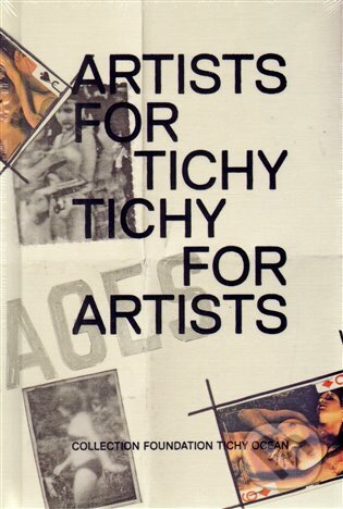 Kniha: Artists for Tichý/ Tichý for Artists (Galerie Středočeského kraje). Galerie Středočeského kraje, 2013 Kniha: Artists for Tichý/ Tichý for Artists (Galerie Středočeského kraje). Galerie Středočeského kraje, 2013
