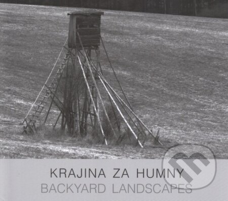Kniha: Krajina za humny / Backyard Landscapes (Pavel Klvač). Drnka, o.s., 2012 Kniha: Krajina za humny / Backyard Landscapes (Pavel Klvač). Drnka, o.s., 2012