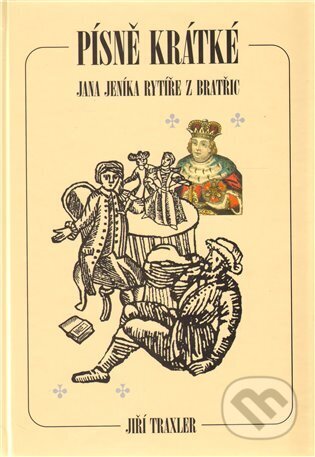 Kniha: Písně krátké Jana Jeníka rytíře z Bratřic (Jiří Traxler). Etnologický ústav AV ČR, 2011 Kniha: Písně krátké Jana Jeníka rytíře z Bratřic (Jiří Traxler). Etnologický ústav AV ČR, 2011