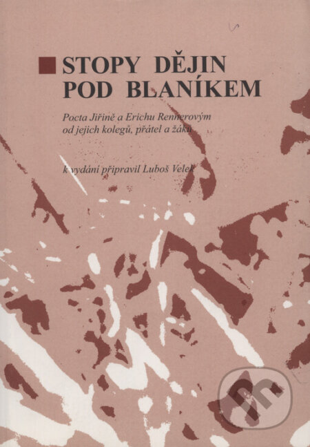 Kniha: Stopy dějin pod Blaníkem (Luboš Velek). Veduta, 2007 Kniha: Stopy dějin pod Blaníkem (Luboš Velek). Veduta, 2007