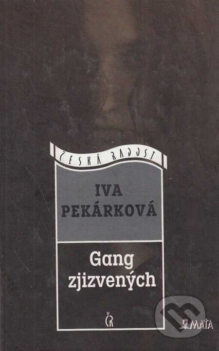 Kniha: Gang zjizvených (Iva Pekárková). Maťa, 1999 Kniha: Gang zjizvených (Iva Pekárková). Maťa, 1999