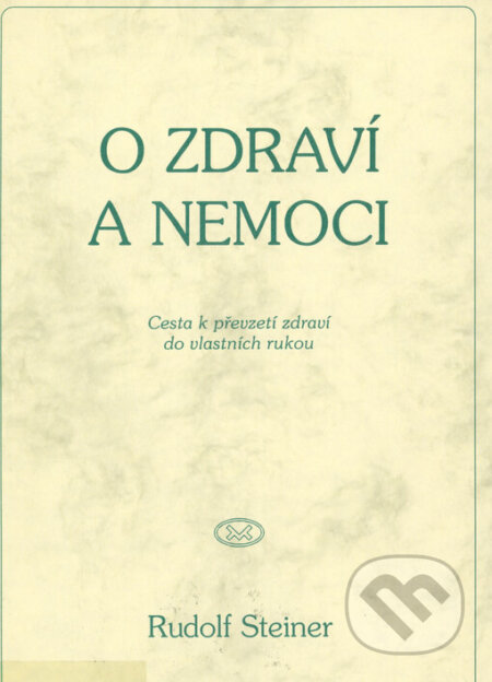 Kniha: O zdraví a nemoci (Rudolf Steiner). PDN, 1999 Kniha: O zdraví a nemoci (Rudolf Steiner). PDN, 1999