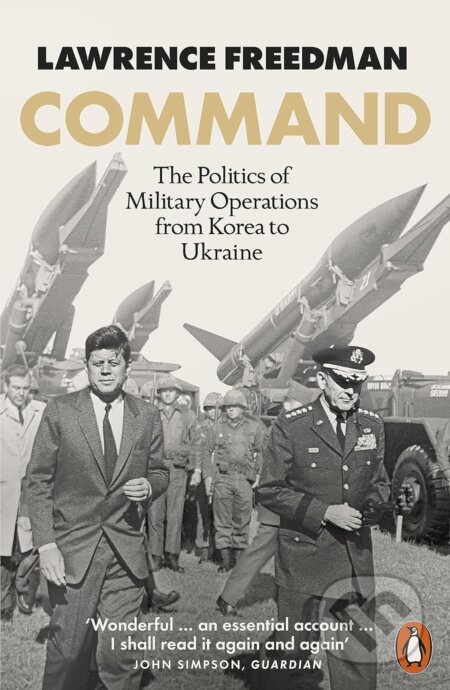 Kniha: Command (Lawrence Freedman). Penguin Books, 2023 Kniha: Command (Lawrence Freedman). Penguin Books, 2023