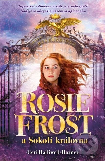 Kniha: Rosie Frost a sokolí královna (Geri Halliwell-Horner). Pikola, 2024 Kniha: Rosie Frost a sokolí královna (Geri Halliwell-Horner). Pikola, 2024