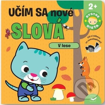 Kniha: Učím sa nové slová: V lese (Svojtka&Co.). Svojtka&Co., 2024 Kniha: Učím sa nové slová: V lese (Svojtka&Co.). Svojtka&Co., 2024