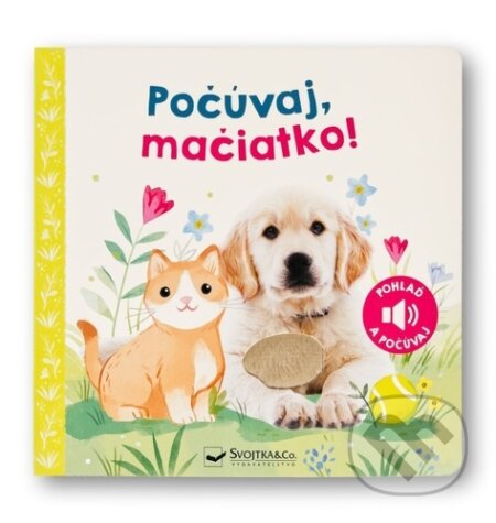 Kniha: Počúvaj, mačiatko! (Svojtka&Co.). Svojtka&Co., 2024 Kniha: Počúvaj, mačiatko! (Svojtka&Co.). Svojtka&Co., 2024