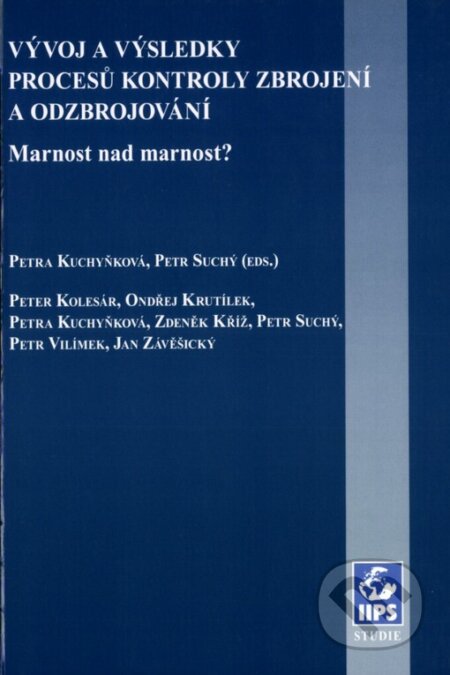 Kniha: Vývoj a výsledky procesů kontroly zbrojení a odzbrojování (Petr Suchý a Petra Kuchyňková). Mezinárodní politologický ústav Masarykovy univerzity, 2006 Kniha: Vývoj a výsledky procesů kontroly zbrojení a odzbrojování (Petr Suchý a Petra Kuchyňková). Mezinárodní politologický ústav Masarykovy univerzity, 2006