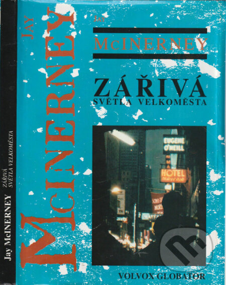 Kniha: Zářivá světla velkoměsta (Jay McInerney). Volvox Globator, 1994 Kniha: Zářivá světla velkoměsta (Jay McInerney). Volvox Globator, 1994