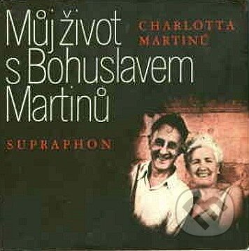 Kniha: Můj život s Bohuslavem Martinů (Charlotte Martinů). Bärenreiter Praha, 2005 Kniha: Můj život s Bohuslavem Martinů (Charlotte Martinů). Bärenreiter Praha, 2005